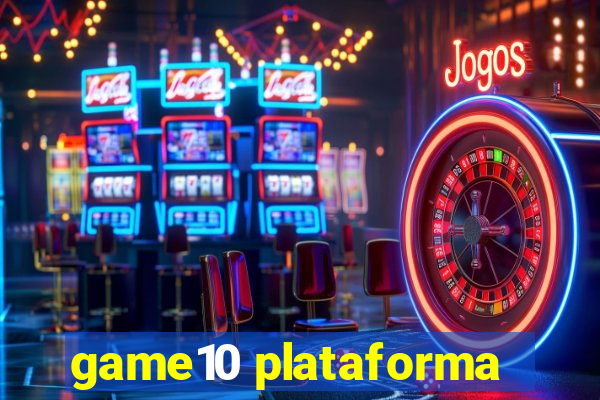 game10 plataforma